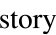 STORY